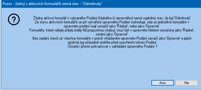 Soubor:Pozor zadny z aktivnich formularu nema stav Odmitnuty.png